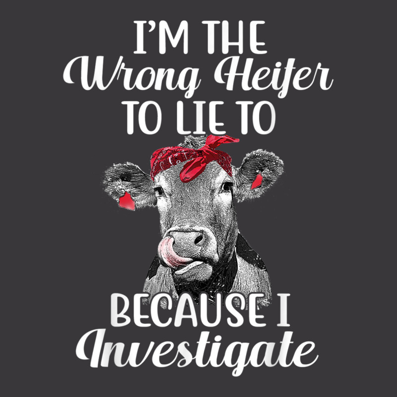 Funny I'm The Wrong Heifer To Like To Because I Investigate T Shirt Ladies Curvy T-Shirt by cm-arts | Artistshot