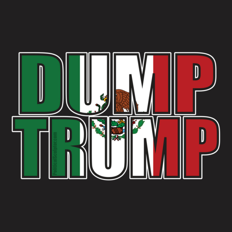 Dump Trump Mexican Flag T-shirt | Artistshot