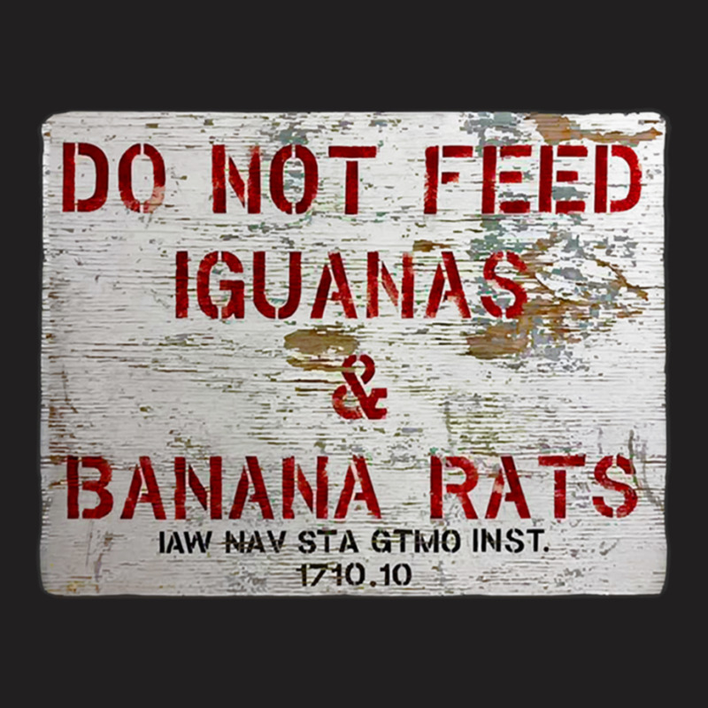 Gtmo Fttern Keine Leguane Und Bananenratten  Guantanamo Bay Cuba T-shirt | Artistshot