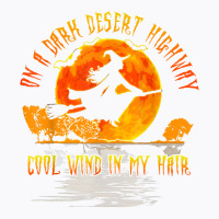 On The Dark Desert Highway Witch Riding Broom Night Hippies T Shirt T-shirt | Artistshot