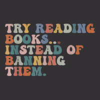 Try Reading Books Instead Of Banning Them Book Reading T Shirt Vintage Hoodie | Artistshot