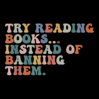 Try Reading Books Instead Of Banning Them Book Reading T Shirt Unisex Jogger | Artistshot