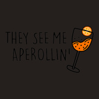 They See Me Aperollin Tank Top | Artistshot