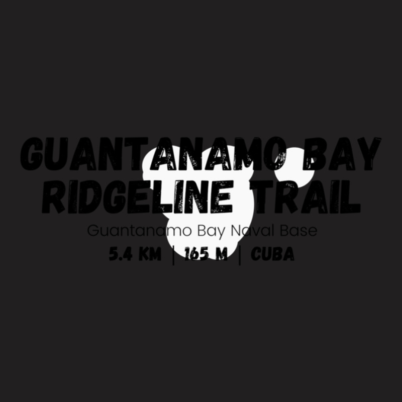 Guantanamo Bay Ridgeline Trail Guantanamo Bay Naval Base Cuba Hikingtr T-shirt | Artistshot