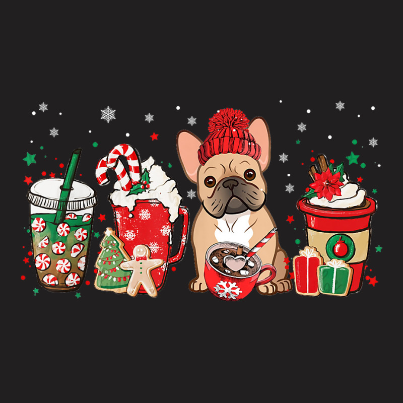 Sweets Winter Cozy Latte Christmas Coffee And French Bulldog T Shirt T-shirt | Artistshot