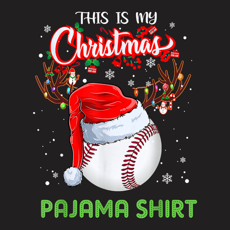 This Is My Christmas Pajama Shirt Baseball Gift Lover T Shirt T-shirt | Artistshot