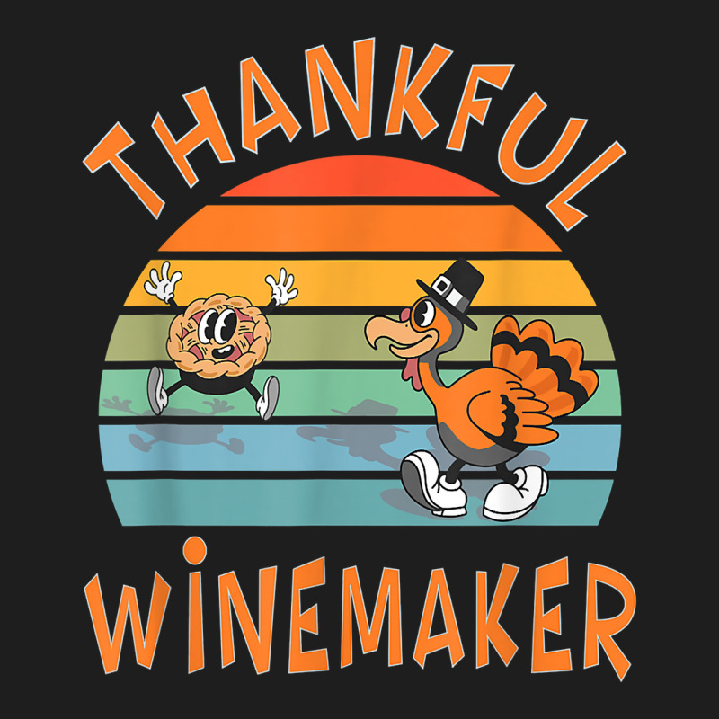 Winemaker Job Funny Thanksgiving T Shirt Classic T-shirt | Artistshot