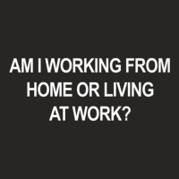 Am I Working From Home Or Living At Work Funny Retro Vintage Premium T Ladies Fitted T-shirt | Artistshot