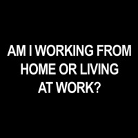 Am I Working From Home Or Living At Work Funny Retro Vintage Premium T Legging | Artistshot