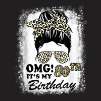 80 Years Old Messy Bun Leopard Omg It's My 80th Birthday T Shirt T-shirt | Artistshot