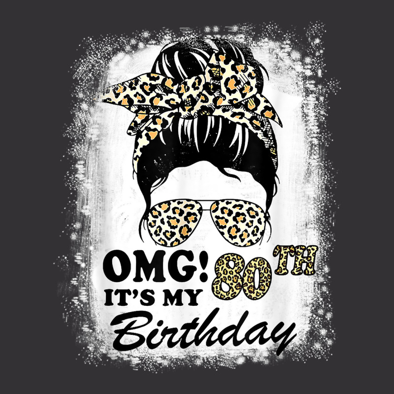 80 Years Old Messy Bun Leopard Omg It's My 80th Birthday T Shirt Vintage Hoodie | Artistshot