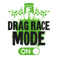 Drag Racing Race Car Drag Race Mode On T Shirt 3/4 Sleeve Shirt | Artistshot