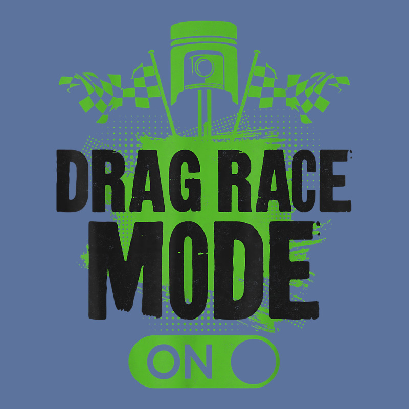 Drag Racing Race Car Drag Race Mode On T Shirt Lightweight Hoodie | Artistshot