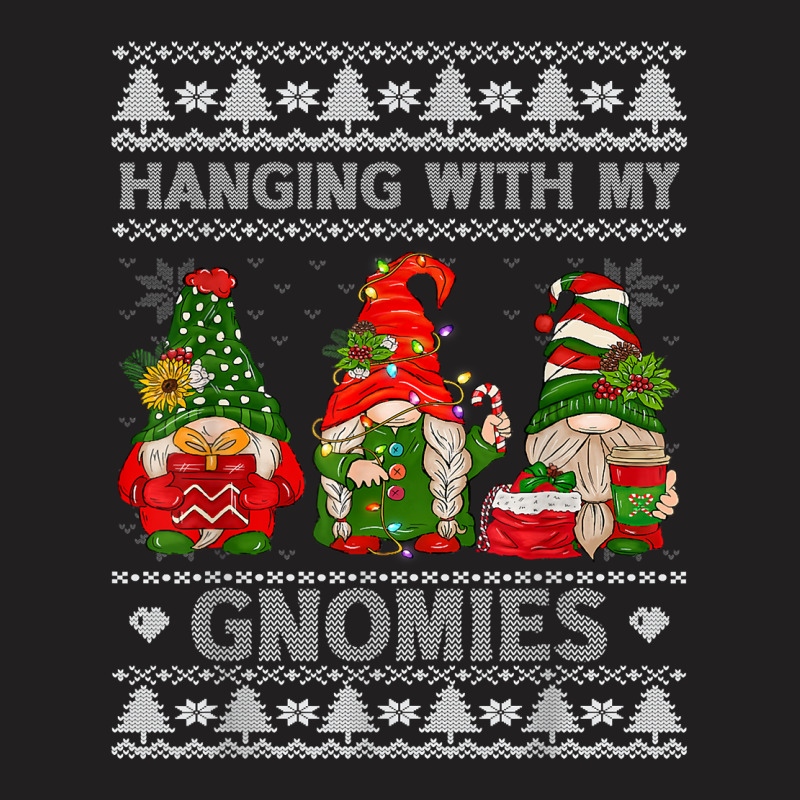 Hanging With My Gnomies Christmas Cute Gnomes Ugly Sweater T Shirt T-shirt | Artistshot