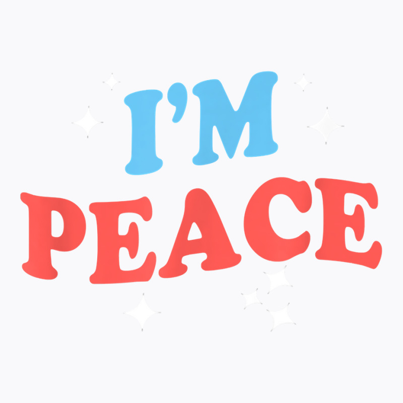 I'm Peace I Come In Peace Apparels Funny Couple's Matching T Shirt T-shirt | Artistshot