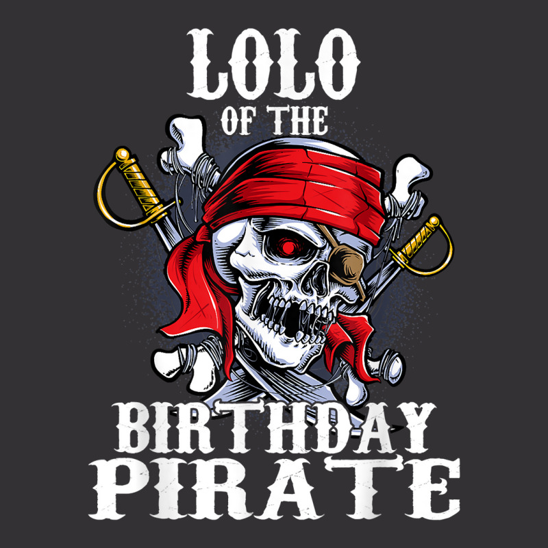 Lolo Of The Birthday Pirate Matching Family Party T Shirt Vintage Hoodie And Short Set | Artistshot