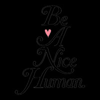 Be A Nice Human Legging | Artistshot