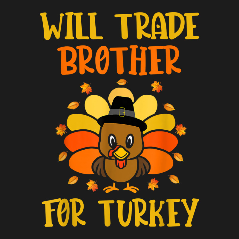 Thanksgiving For Boys Kids Will Trade Brother For Turkey T Shirt Hoodie & Jogger Set | Artistshot