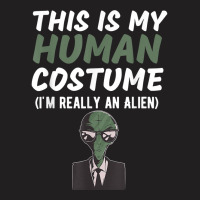 This Is My Human Costume I'm Really An Alien Funny Design T Shirt T-shirt | Artistshot