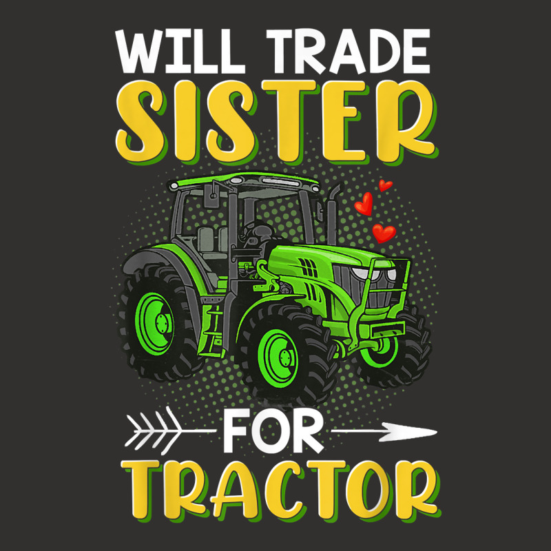 Will Trade Sister For Tractor Brother T Shirt Champion Hoodie | Artistshot