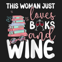 Womens This Woman Just Loves Books And Wine T Shirt Classic T-shirt | Artistshot