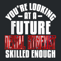 You're Looking At A Future Dental Hygienist Skilled Enough P T Shirt Crewneck Sweatshirt | Artistshot