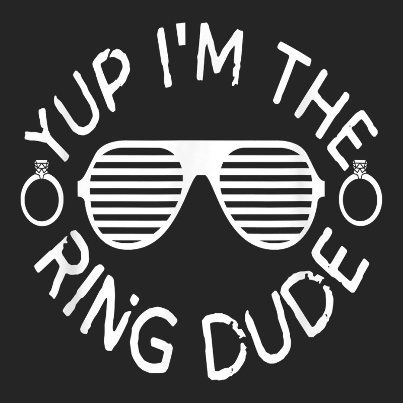 Yup I'm The Ring Dude Funny Ring Wedding T Shirt Unisex Hoodie | Artistshot