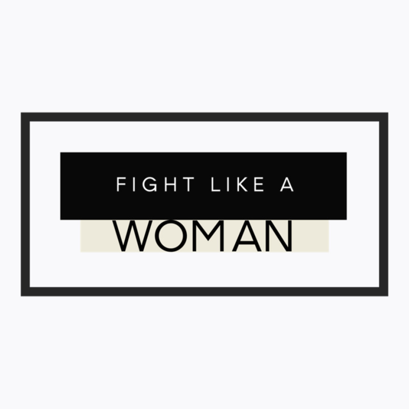 Empowerment Collection ~ Fight Like A Woman T-Shirt by ALEXANDERVELAZQUEZ | Artistshot