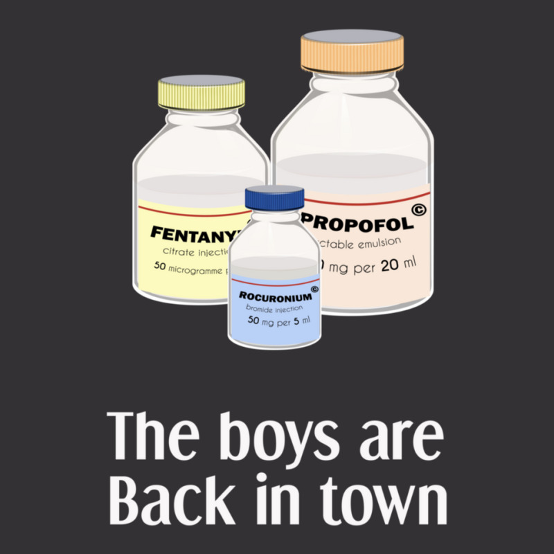 The Boys Are Back In Town  Funny Anesthesia Shirt  Anesthesiologist An Vintage Hoodie And Short Set | Artistshot