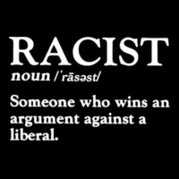 Racist Someone Who Wins An Argument Against A Liberal Legging | Artistshot