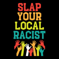 Slap Your Local Racist Hate Racist V-neck Tee | Artistshot