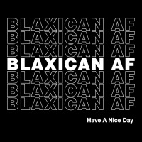 Blaxican Af Have A Nice Day Maternity Scoop Neck T-shirt | Artistshot