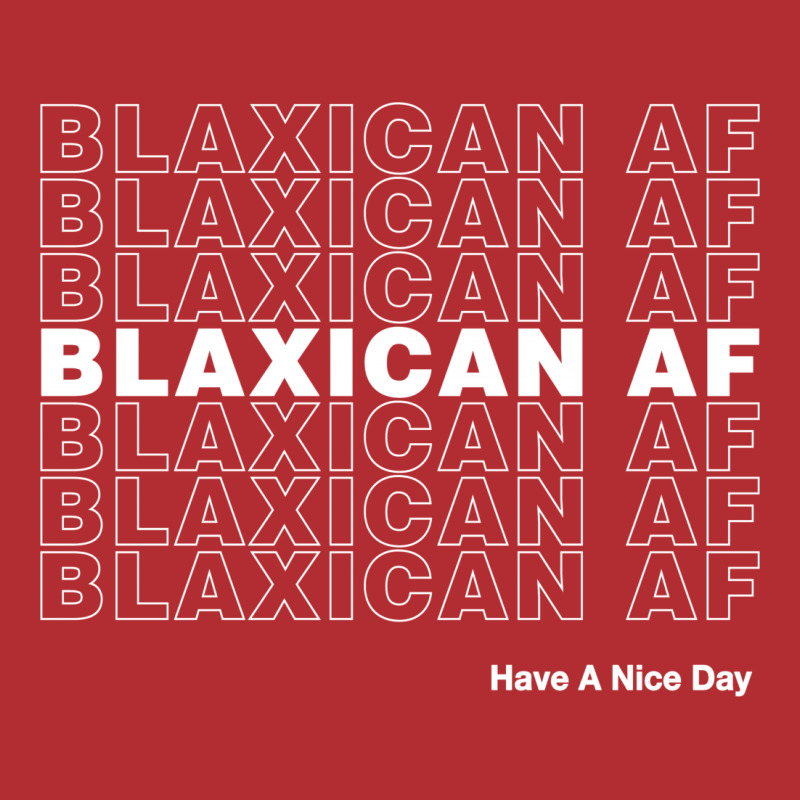 Blaxican Af Have A Nice Day Ladies Fitted T-Shirt by honeysuckle | Artistshot