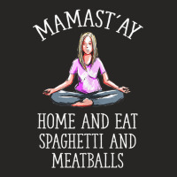 Mamast'ay Home And Eat Spaghetti And Meatballs Funny Yoga Tank Top Ladies Fitted T-shirt | Artistshot