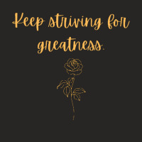 Keep Striving For Greatness Ladies Fitted T-shirt | Artistshot