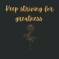 Keep Striving For Greatness Women's Triblend Scoop T-shirt | Artistshot