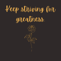 Keep Striving For Greatness Racerback Tank | Artistshot