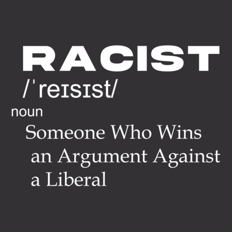 Funny Racist  Definition,  Racist Someone Who Wins An Argument Against Vintage Hoodie by cm-arts | Artistshot