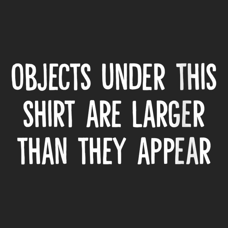 Womens Objects Under This Shirt Are Larger Than They Appear V Neck T S Unisex Hoodie | Artistshot