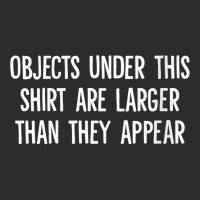 Womens Objects Under This Shirt Are Larger Than They Appear V Neck T S Exclusive T-shirt | Artistshot