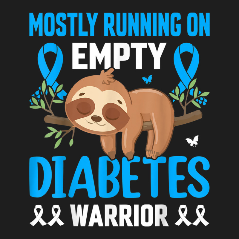 Funny Lazy Sloth Mostly Running On Empty Diabetes Warrior T Shirt Classic T-shirt by cm-arts | Artistshot