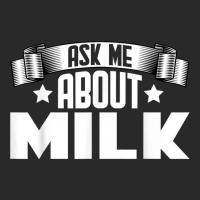 Funny Ask Me About Milk   Milk Lover T Shirt Printed Hat | Artistshot