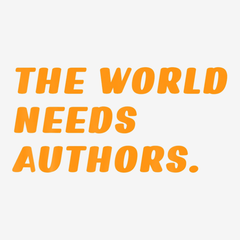 Authors Funny The World Needs Authors Quote Dad Author Adjustable Cap by miliahpullom | Artistshot