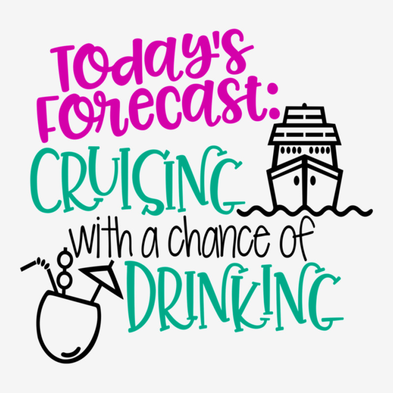 Todays Forecast Cruising With A Chance Of Drinking Relaxed Fit Camper Cup | Artistshot