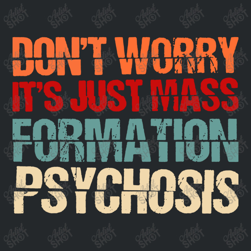 Its Just Mass Formation Psychosis Crewneck Sweatshirt by KopiAdem | Artistshot