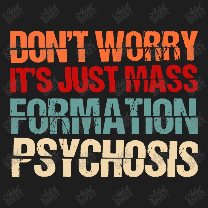 Its Just Mass Formation Psychosis Classic T-shirt by KopiAdem | Artistshot