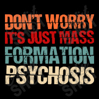 Its Just Mass Formation Psychosis Fleece Short | Artistshot