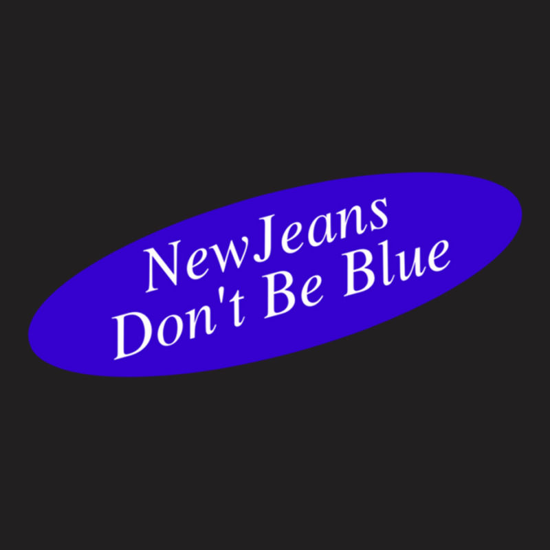 Newjeans Dont Be Blue T-shirt | Artistshot