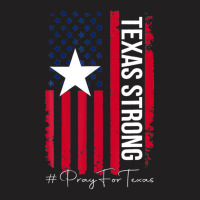 Texas Strong Pray For Texas Flag Map T-shirt | Artistshot