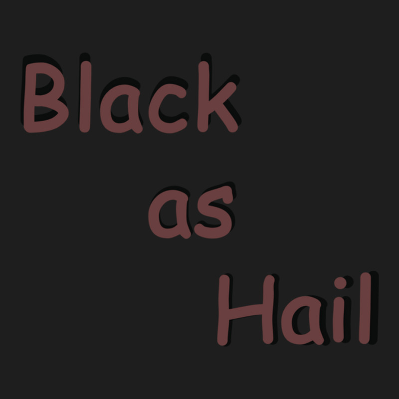 Black As Hail  (15) Classic T-shirt by cm-arts | Artistshot